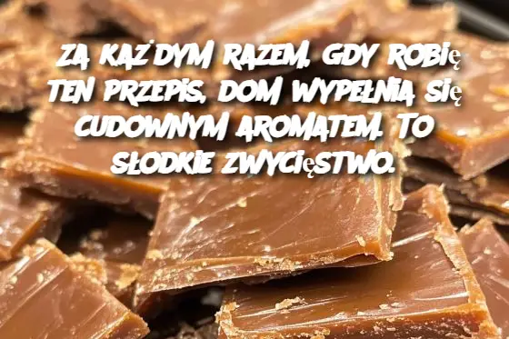 Za każdym razem, gdy robię ten przepis, dom wypełnia się cudownym aromatem. To słodkie zwycięstwo.