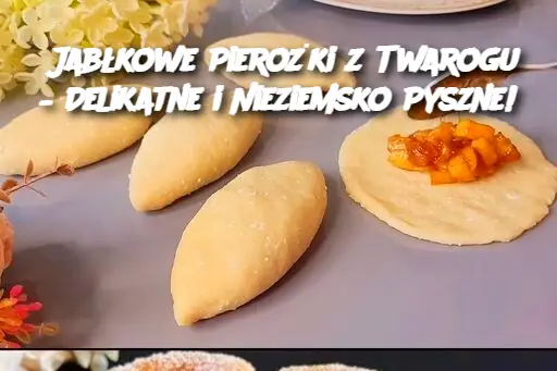 Jabłkowe Pierożki z Twarogu – Delikatne i Nieziemsko Pyszne!