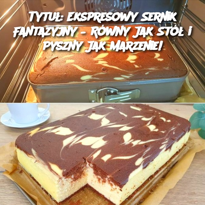 Ekspresowy Sernik Fantazyjny – Równy Jak Stół i Pyszny Jak Marzenie!