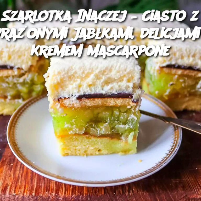 Szarlotka Inaczej – Ciasto z Prażonymi Jabłkami, Delicjami i Kremem Mascarpone