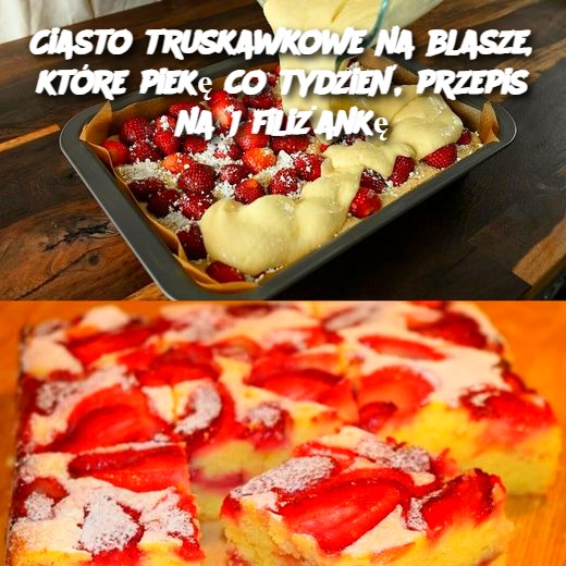 Ciasto truskawkowe na blasze – przepis na 1 filiżankę