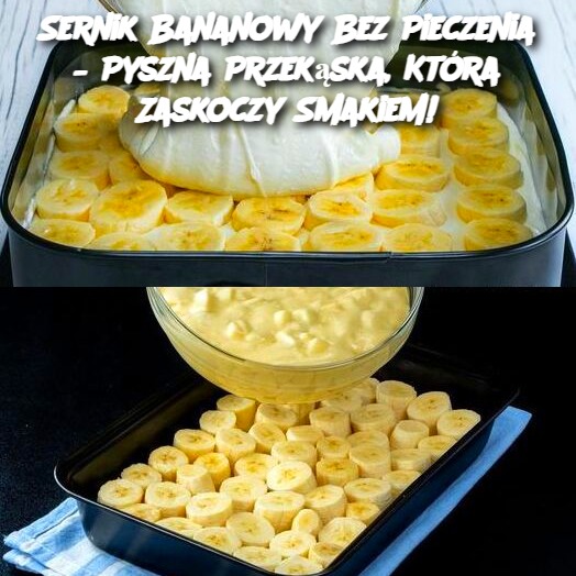 Sernik Bananowy Bez Pieczenia – Pyszna Przekąska, Która Zaskoczy Smakiem!