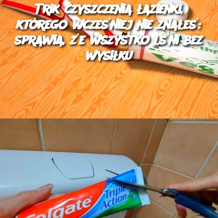 Trik czyszczenia łazienki, którego wcześniej nie znałeś: sprawia, że wszystko lśni bez wysiłku