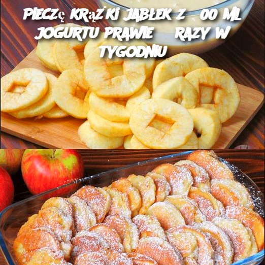 Pieczone krążki jabłek z jogurtem – zdrowa przekąska na każdą porę dnia