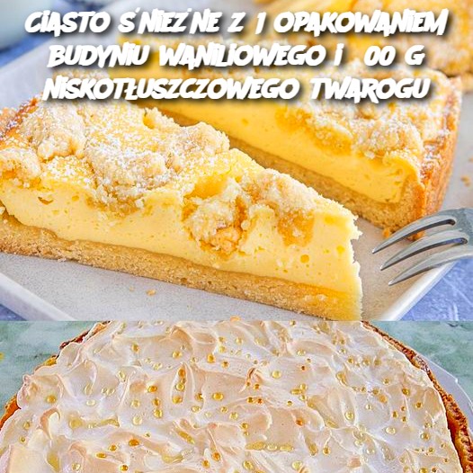 Ciasto śnieżne z 1 opakowaniem budyniu waniliowego i 500 g niskotłuszczowego twarogu