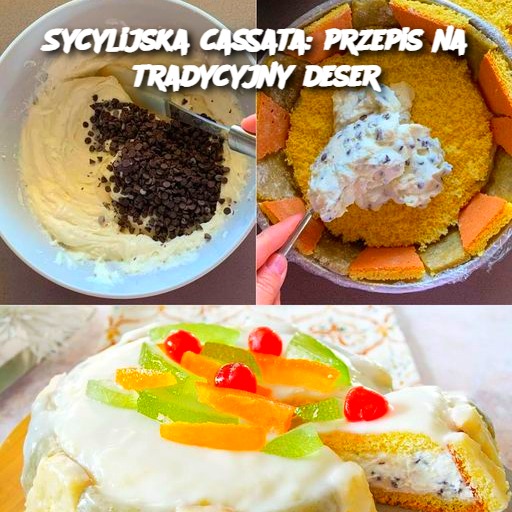 Sycylijska cassata: przepis na tradycyjny deser