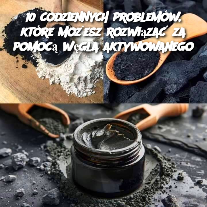 10 codziennych problemów, które możesz rozwiązać za pomocą węgla aktywowanego