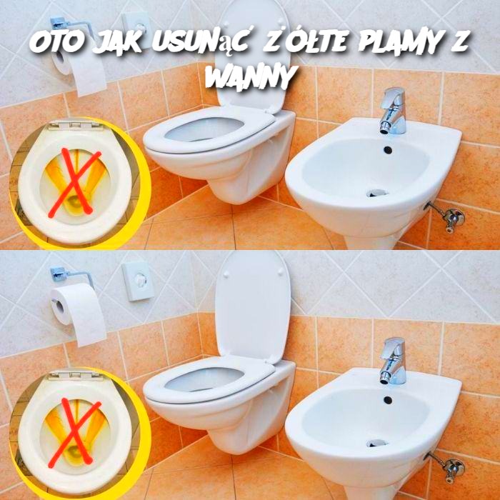 Oto jak usunąć żółte plamy z wanny