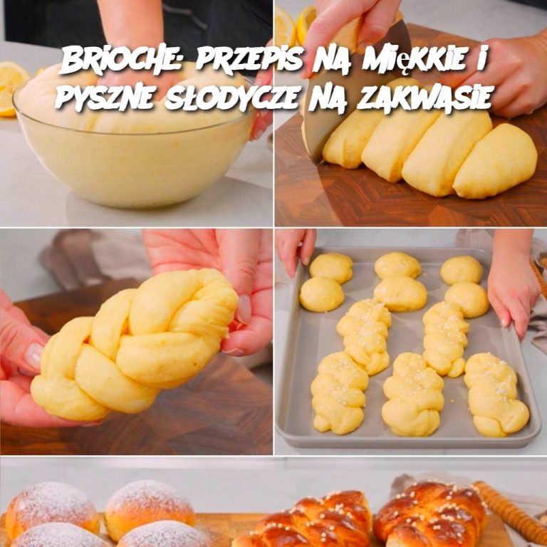 Brioche: przepis na miękkie i pyszne słodycze na zakwasie