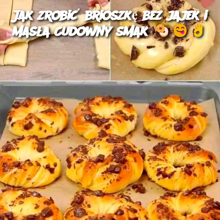 Jak zrobić brioszkę bez jajek i masła Cudowny smak 🥯😋👌