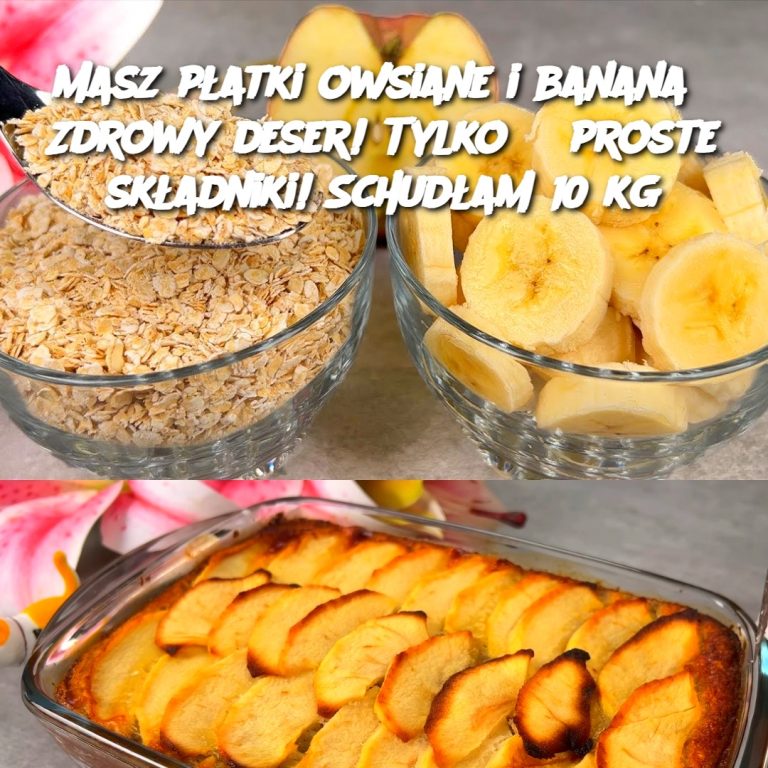 Masz płatki owsiane i banana? Zdrowy deser! Tylko 3 proste składniki! Schudłam 10 kg