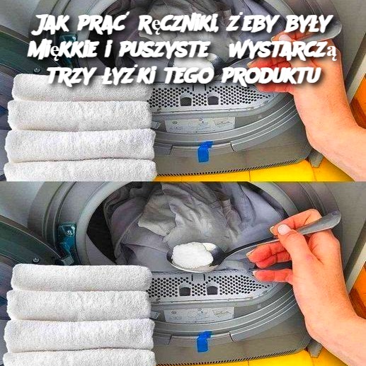 Jak prać ręczniki, żeby były miękkie i puszyste? Wystarczą trzy łyżki tego produktu