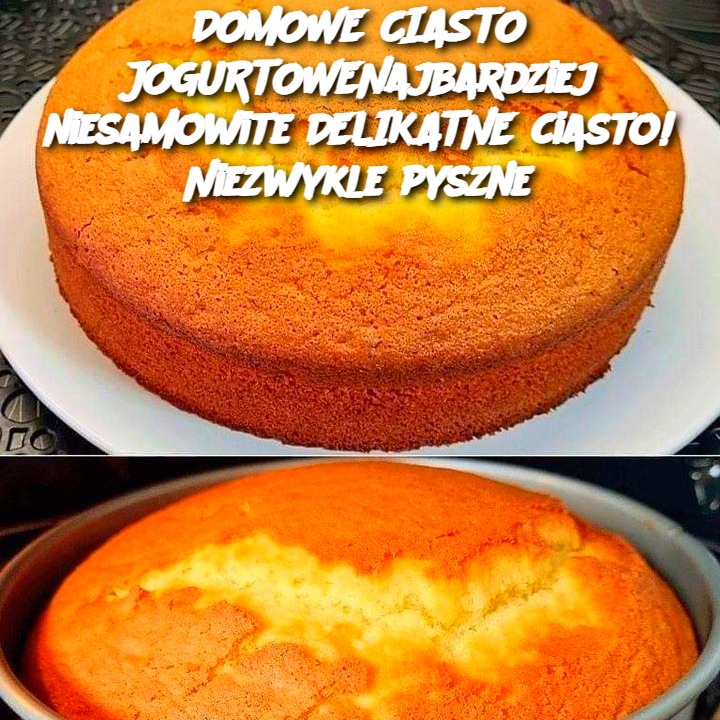 DOMOWE CIASTO JOGURTOWE