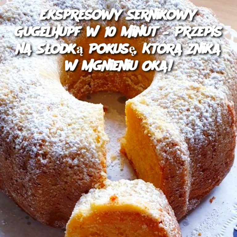 Ekspresowy Sernikowy Gugelhupf w 10 Minut – Przepis na Słodką Pokusę, Która Znika w Mgnieniu Oka!