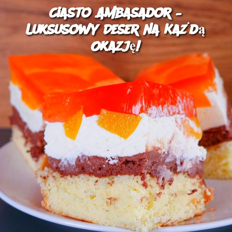 Ciasto Ambasador – Luksusowy Deser na Każdą Okazję!