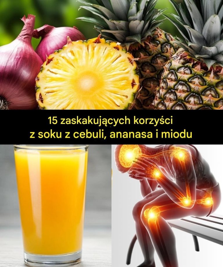 15 zaskakujących korzyści płynących z soku, którego nigdy nie próbowałeś – cebula, ananas i miód