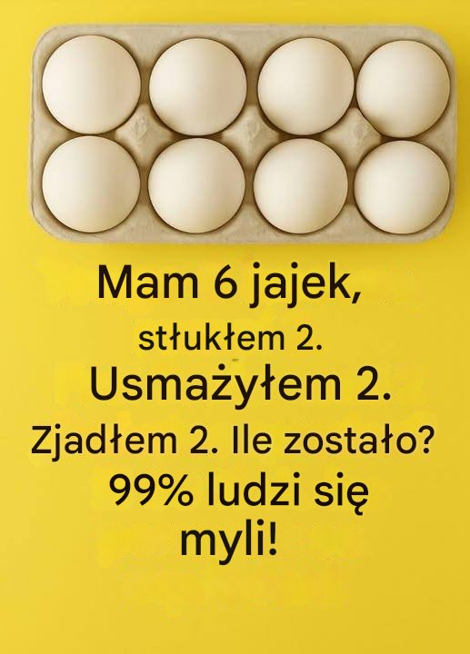 Ile jajek zostało? Zagadka, która dezorientuje 99% ludzi